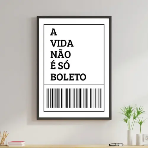 Arte Digital Quadro - A vida não é só boleto