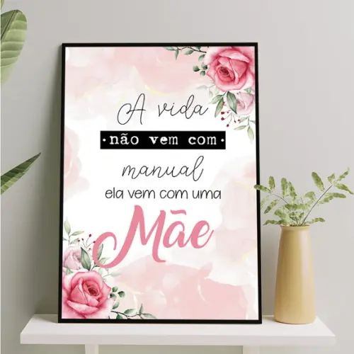 Arte Digital Quadro - a Vida Não Vem Manual Ela Vem com Mãe