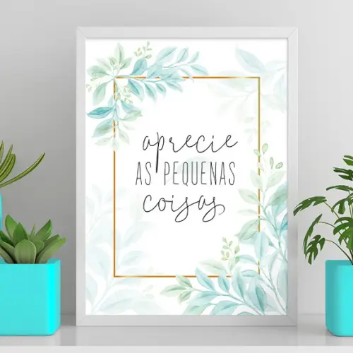 Arte Digital Quadro - Aprecie as Pequenas Coisas