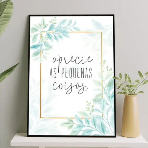 Arte Digital Quadro - Aprecie as Pequenas Coisas