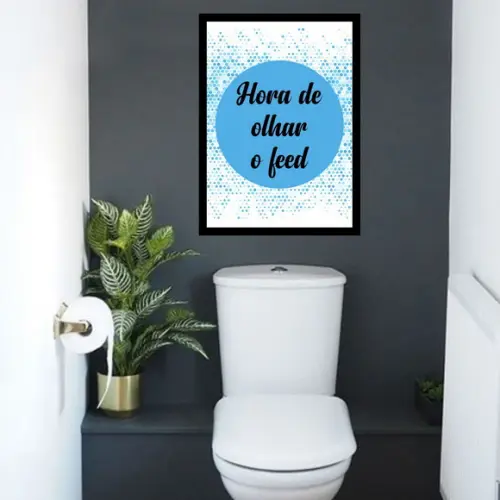 Arte Digital Quadro - Banheiro Hora de Olhar o Feed