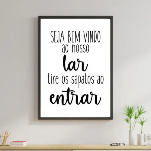 Arte Digital Quadro - Bem vindo ao lar tire os sapatos
