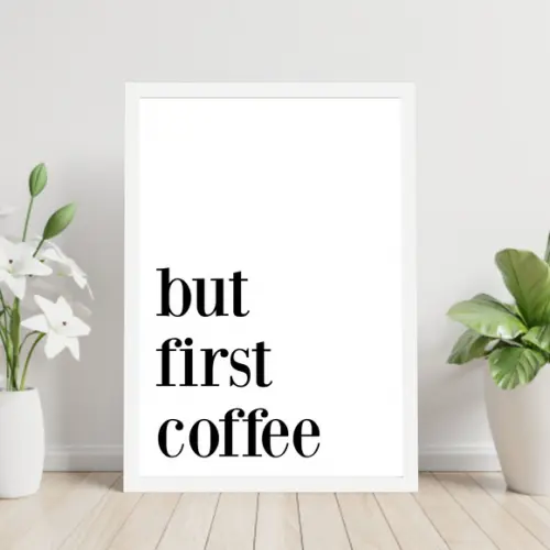 Arte Digital Quadro - But First Coffee