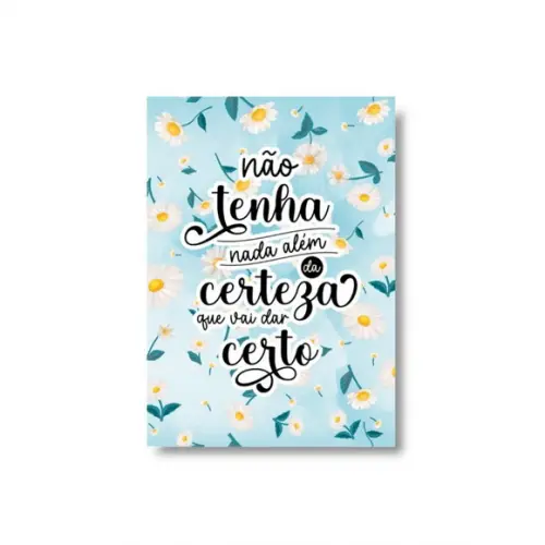 Arte Digital Quadro - Certeza Que Vai Dar Certo - Margaridas
