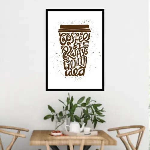 Arte Digital Quadro - Copo Café é sempre uma boa ideia