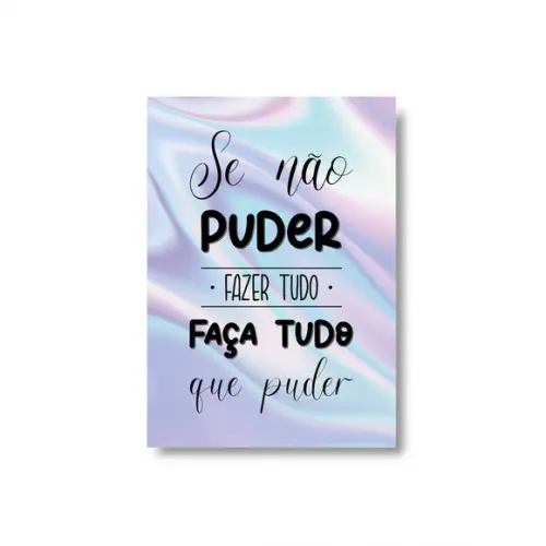 Arte Digital Quadro - Faça Tudo Que Puder - Holográfico