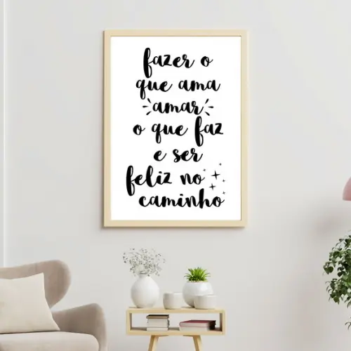 Arte Digital Quadro - Fazer o que ama amar o que faz