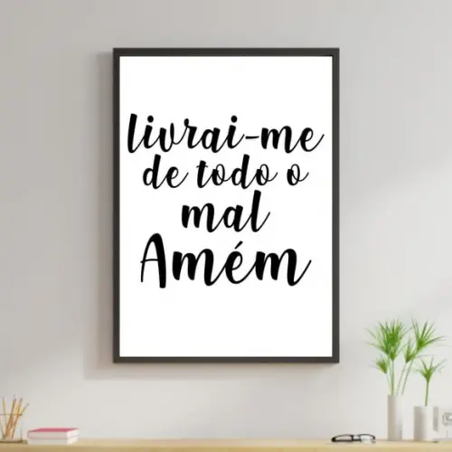 Arte Digital Quadro - Livrai-me de todo mal amém