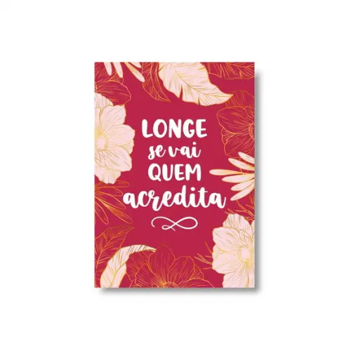 Arte Digital Quadro - Longe se Vai Quem Acredita - Flores