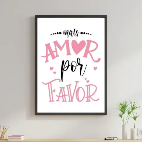Arte Digital Quadro - Mais amor por favor lettering