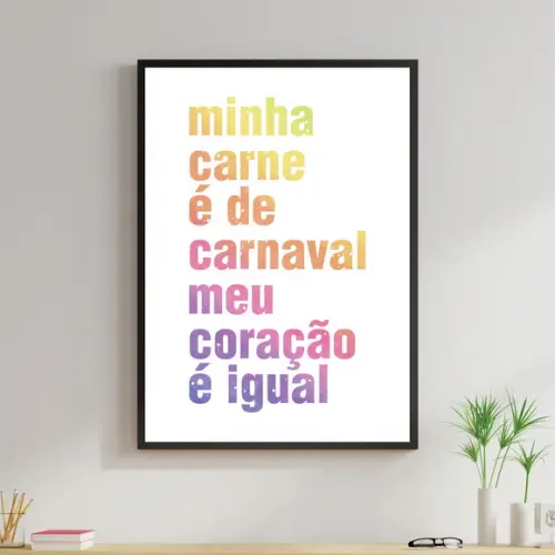 Arte Digital Quadro - Minha carne é de Carnaval