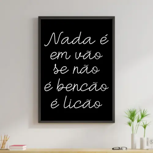 Arte Digital Quadro - Nada é em vão se não é benção é lição
