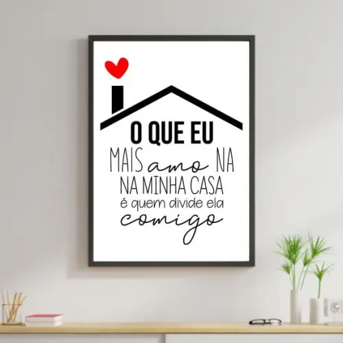 Arte Digital Quadro - O que eu mais amo na minha casa