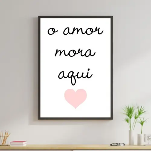 Arte Digital Quadro - O amor mora aqui