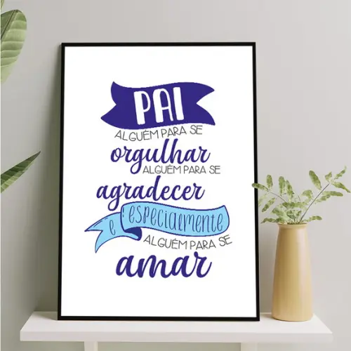 Arte Digital Quadro - Pai Alguém para se Amar