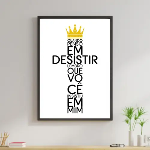 Arte Digital Quadro - Quando penso em desistir branco coroa