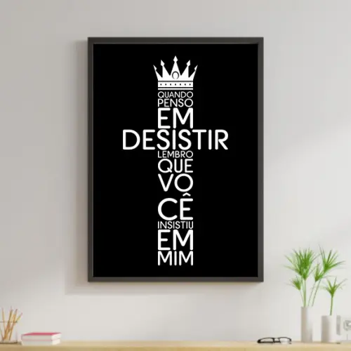 Arte Digital Quadro - Quando penso em desistir preto coroa
