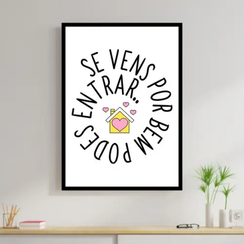 Arte Digital Quadro - Se vens por bem podes entrar