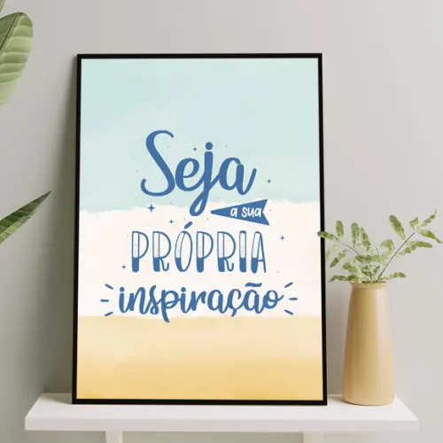 Arte Digital Quadro - Seja A Sua Própria Inspiração - Areia