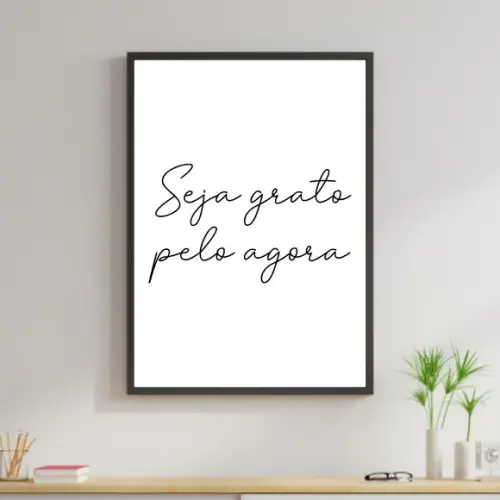 Arte Digital Quadro - Seja Grato pelo Agora Branco