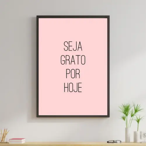 Arte Digital Quadro - Seja Grato por Hoje