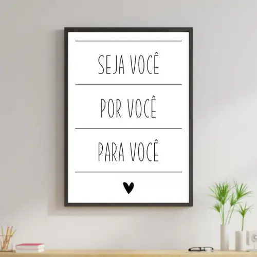 Arte Digital Quadro - Seja você por você para você