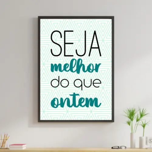 Arte Digital Quadro - Seja melhor do que ontem
