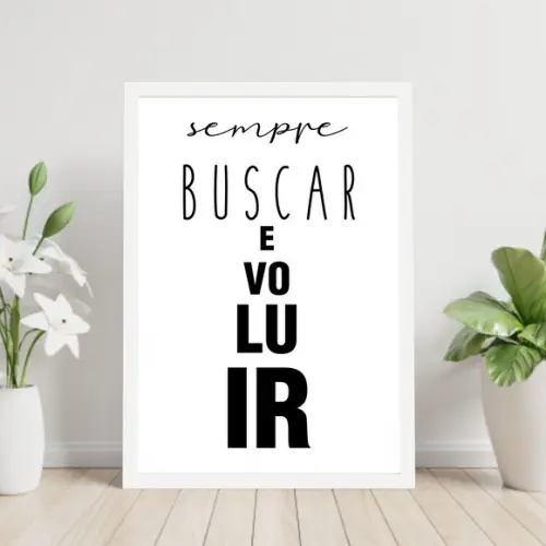 Arte Digital Quadro - Sempre Buscar Evoluir