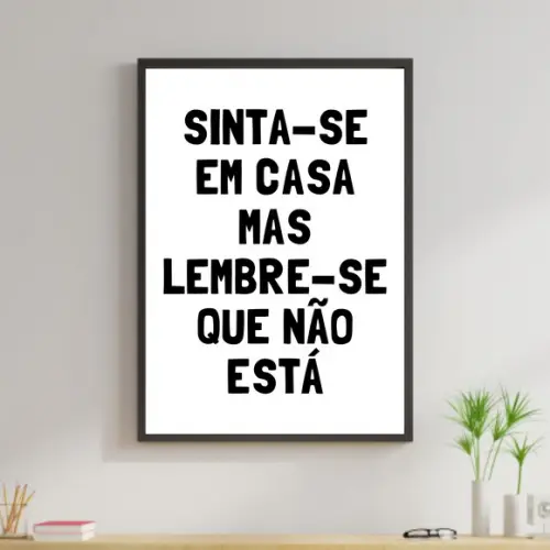 Arte Digital Quadro - Sinta-se em casa Branco e Preto