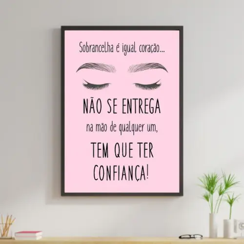 Arte Digital Quadro - Sobrancelha é igual coração