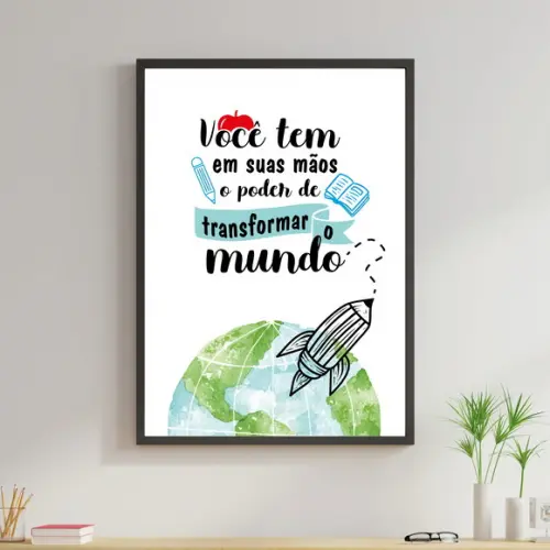 Arte Digital Quadro - Você tem o poder de transformar o mund
