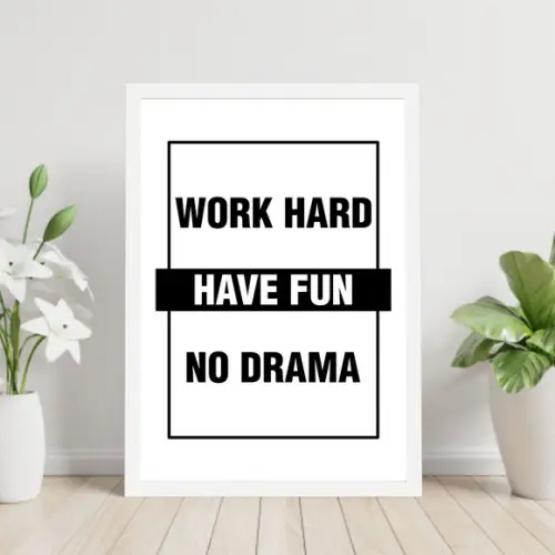 Arte Digital Quadro - Work Hard Haver Fun no Drama