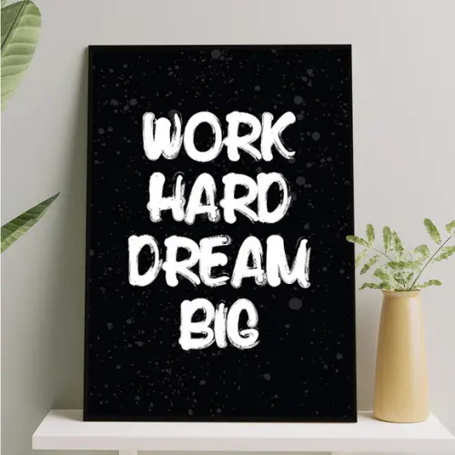 Arte Digital Quadro - Work Hard Dream Big - Preto e Branco