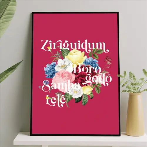 Arte Digital Quadro - Ziriguidum Borogodó Samba Lelê Flores