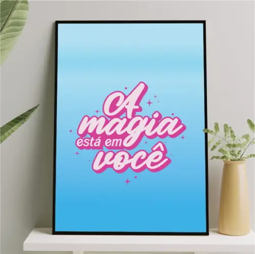 Arte Quadro Digital - a Magia Está em Você Rosa e Azul