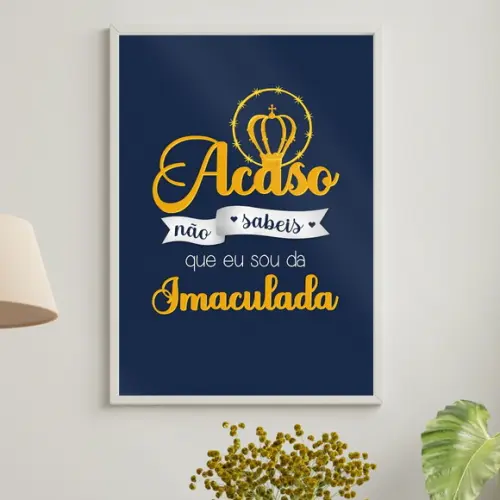 Arte Quadro Digital - Acaso Não Sabeis Que Sou da Imaculada