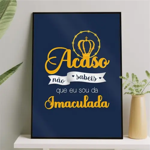 Arte Quadro Digital - Acaso Não Sabeis Que Sou da Imaculada