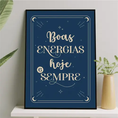 Arte Quadro Digital - Boas Energias Hoje e Sempre - Azul