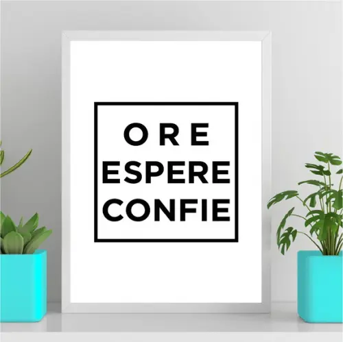 Arte Quadro Digital - Ore Espere Confie - Branco e Preto