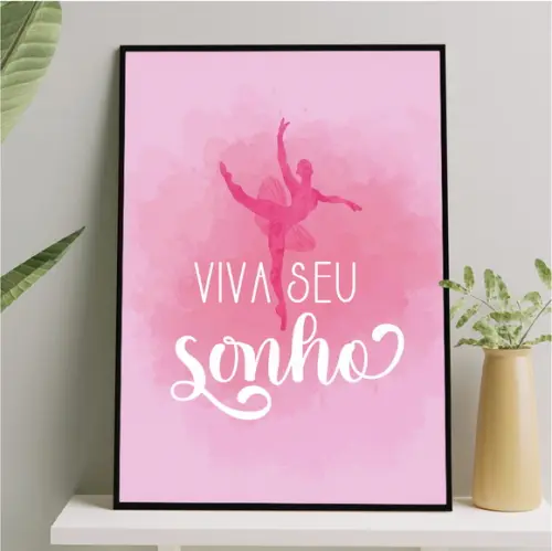 Arte Quadro Digital - Viva Seu Sonho - Bailarina Rosa