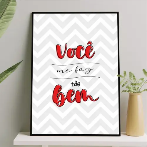 Arte Quadro Digital - Você Me Faz Tão Bem - Chevron Cinza
