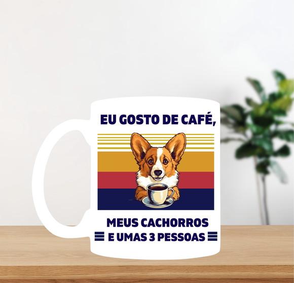 Caneca Eu Gosto de Café Meus Cachorros e Umas 3 Pessoas