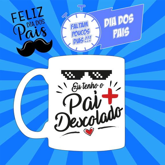 Caneca Eu Tenho o Pai Mais Descolado