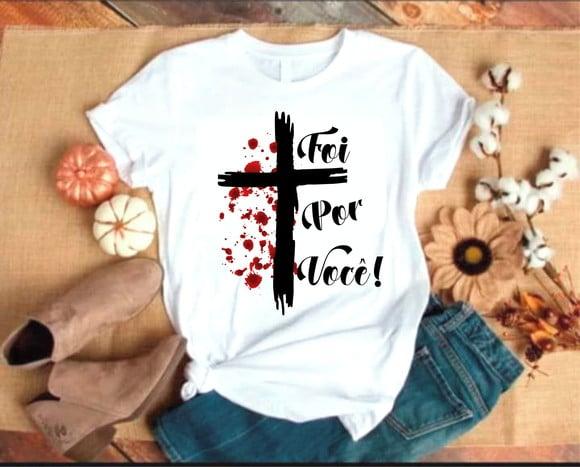 Camiseta Foi Por Você