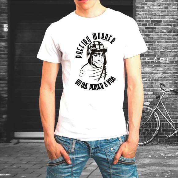 Camiseta Prefiro Morrer do Que Perder a Vida