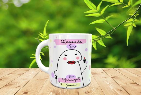 Caneca Atrasada Sim Sem Maquiagem Nunca