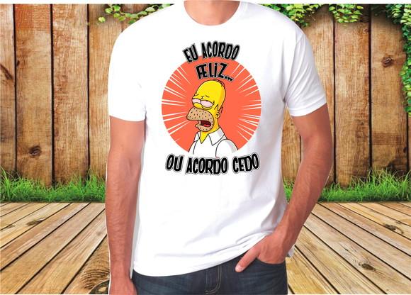 Camiseta Homer Simpson Eu acordo Feliz ou Acordo Cedo
