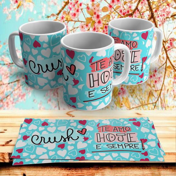 Caneca Dia dos Namorados Crush Te amo hoje e Sempre