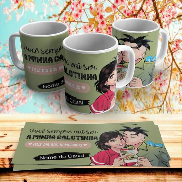 Caneca Dia dos Namorados Você Sempre Será Minha Galotinha