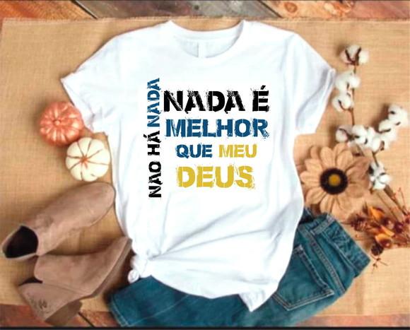 Camiseta Gospel Não há nada melhor que Meu Deus